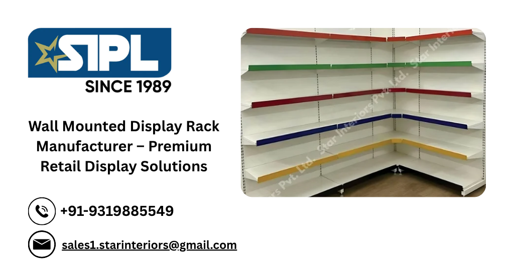 Wall Mounted Display Rack Manufacturer – Premium Retail Display Solutions for Every Business